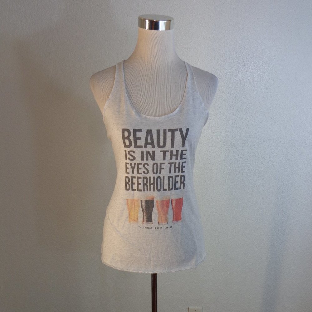 Beauty Is In The Eye Of The Beer Holder Funny Drinking Tank Top M